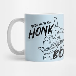 Mess with the Honk Get the Bonk Mug